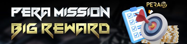 PERA MISSION BIG REWARO